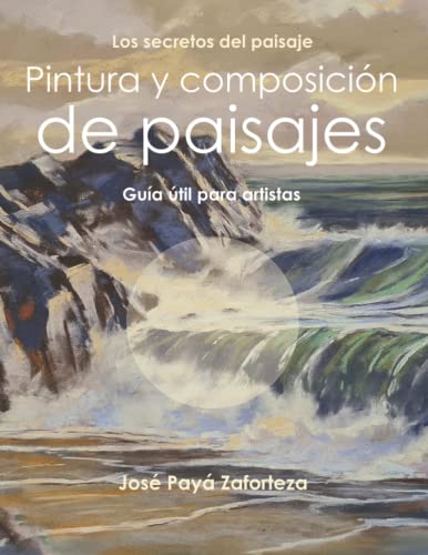 Pintura y composición de paisajes: Guía útil para artistas