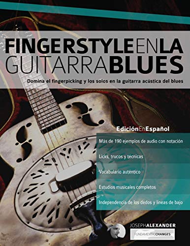 Fingerstyle en la guitarra blues: Domina el fingerpicking y los solos en la guitarra acústica del blues: 5 (Blues guitarra)